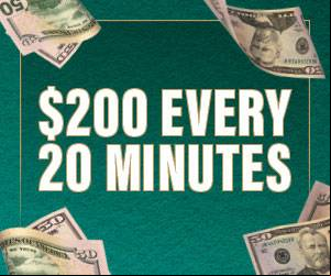 $200 Every 20 Minutes